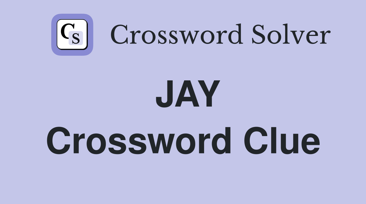 JAY Crossword Clue