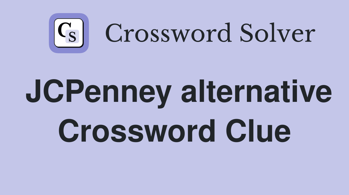 JCPenney alternative Crossword Clue