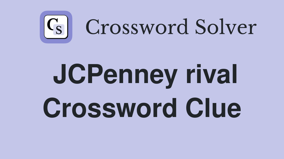 JCPenney rival Crossword Clue