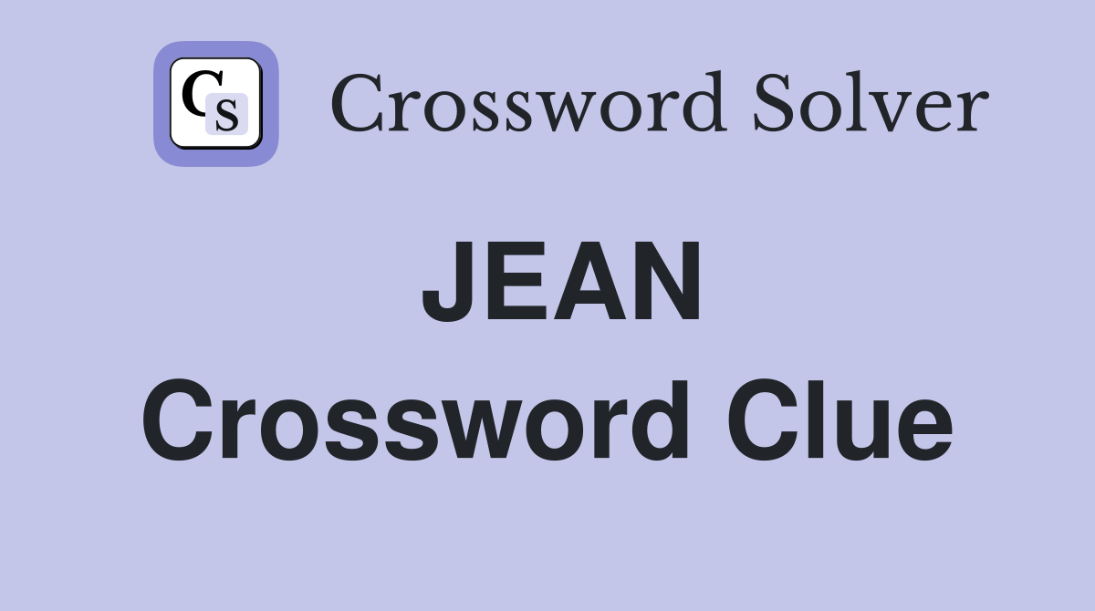 JEAN Crossword Clue