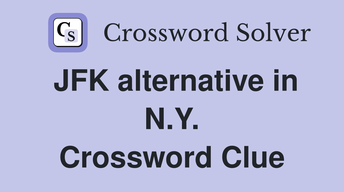 JFK alternative in N.Y. Crossword Clue