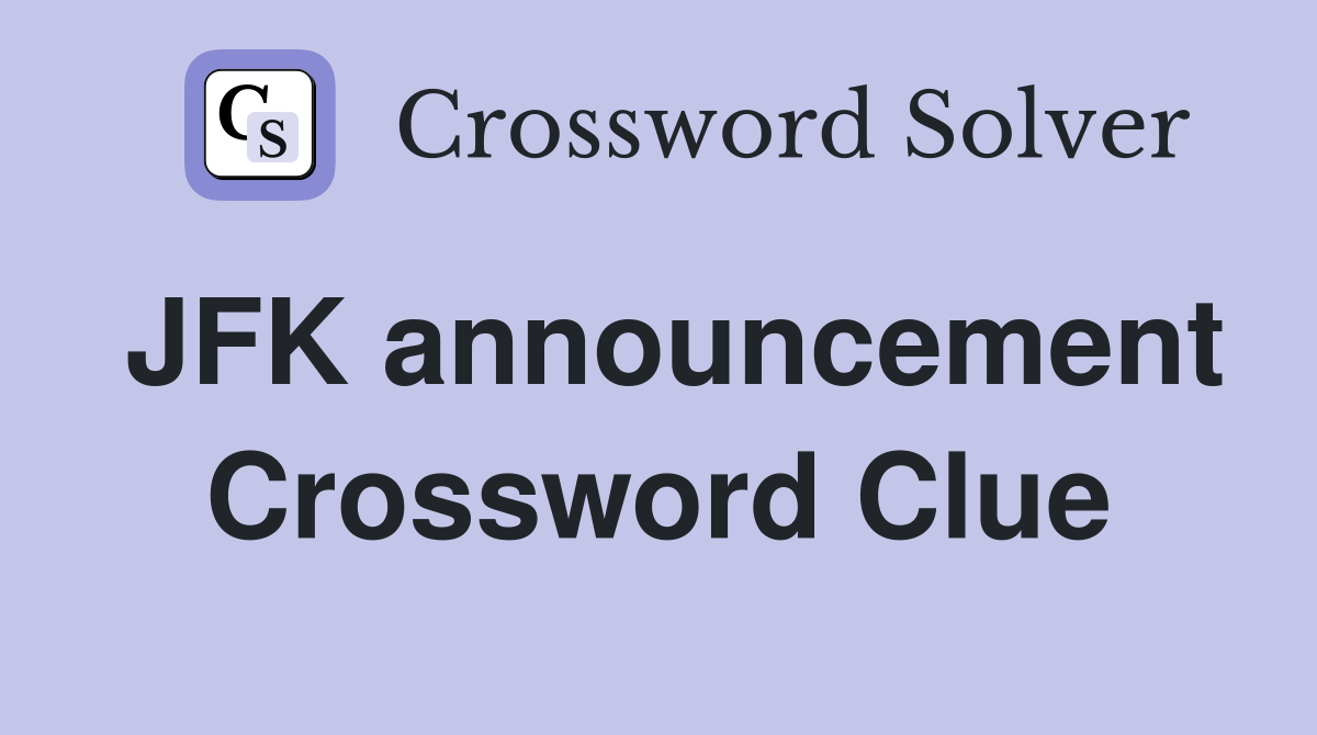 JFK announcement Crossword Clue