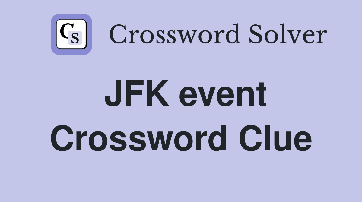 JFK event Crossword Clue