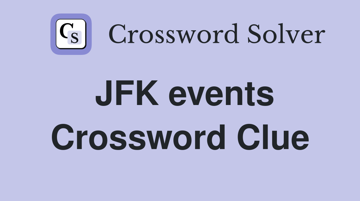 JFK events Crossword Clue