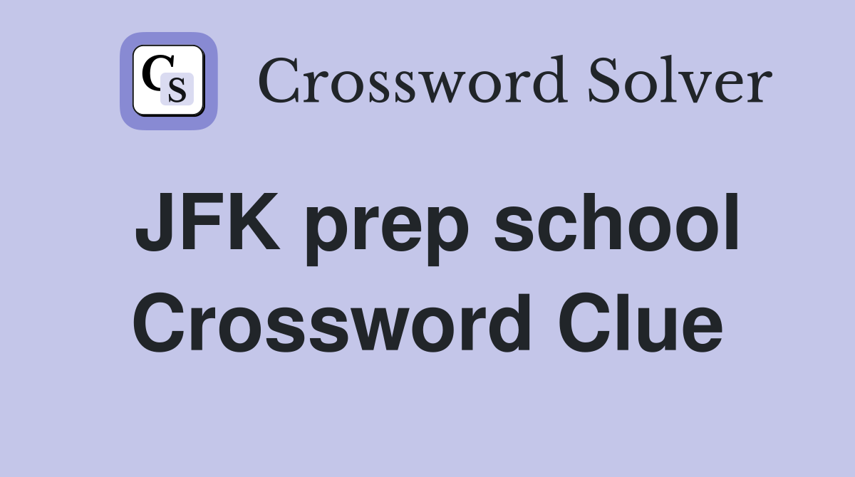 JFK prep school Crossword Clue