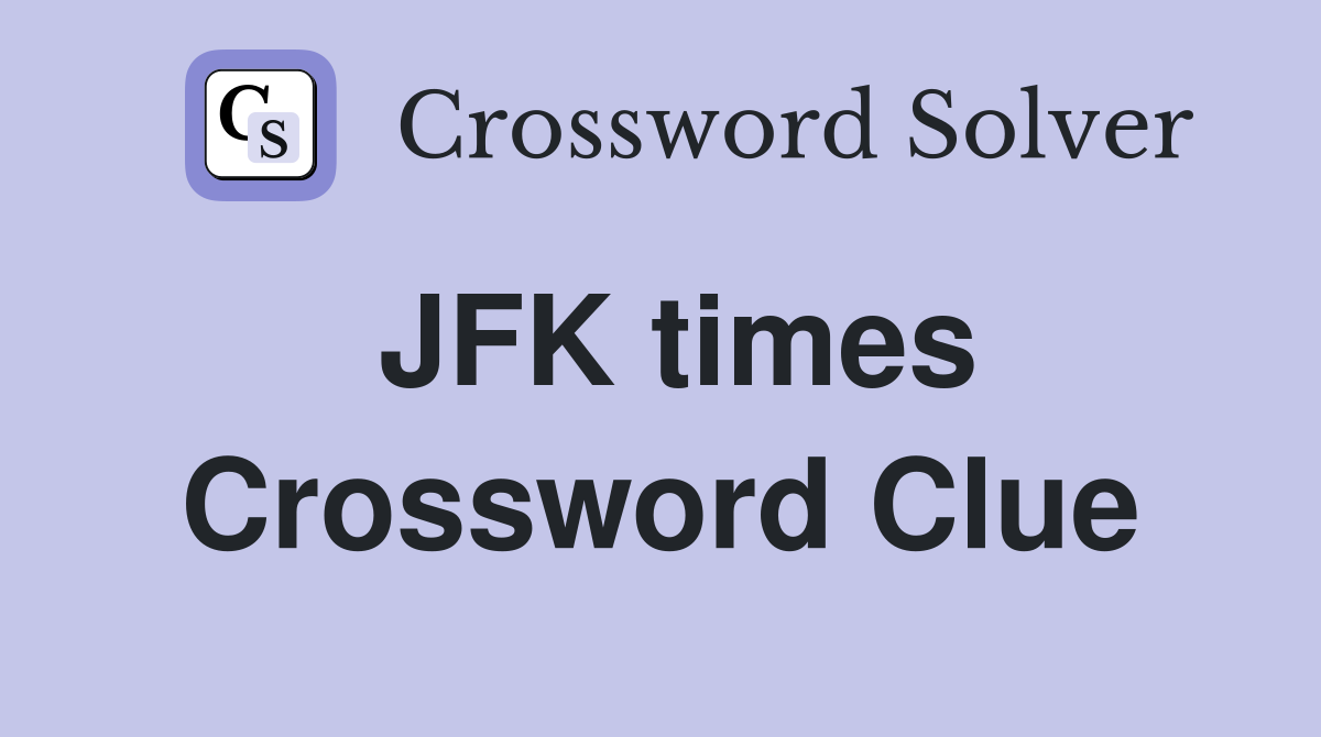 JFK times Crossword Clue