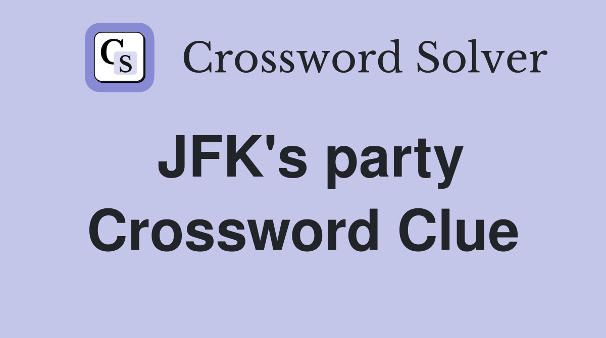 JFK's party Crossword Clue