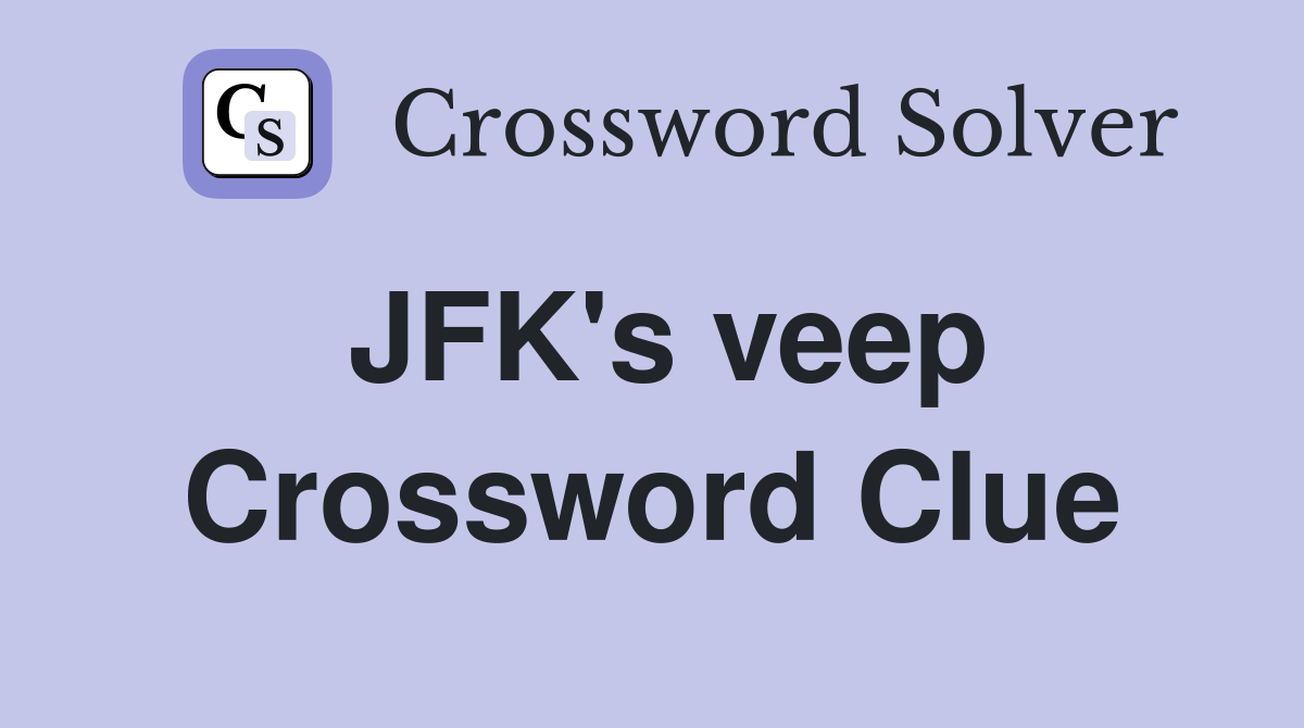 JFK's veep Crossword Clue