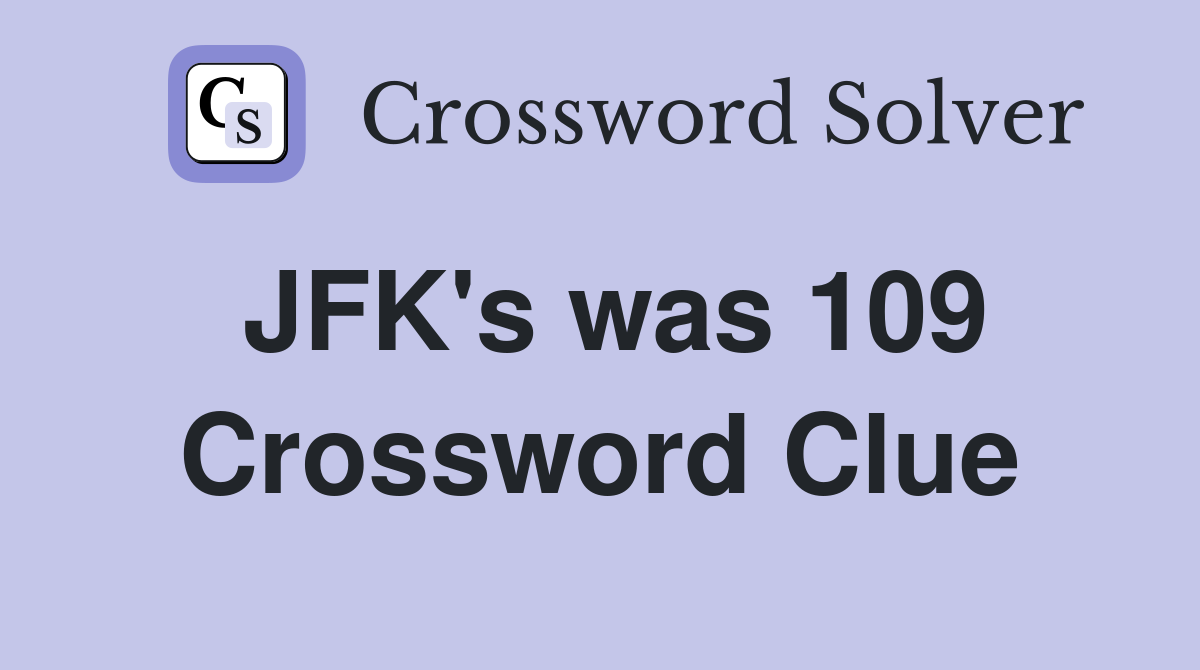 JFK's was 109 Crossword Clue