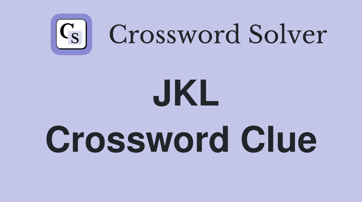 JKL Crossword Clue