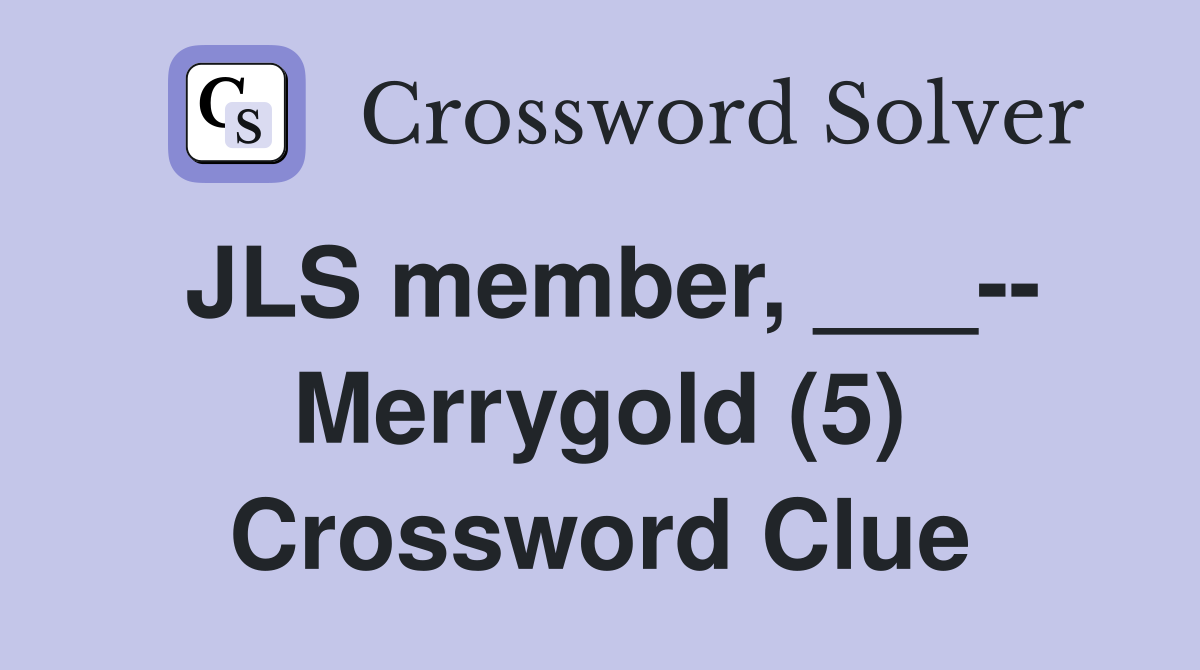 JLS member, ___-- Merrygold (5) Crossword Clue