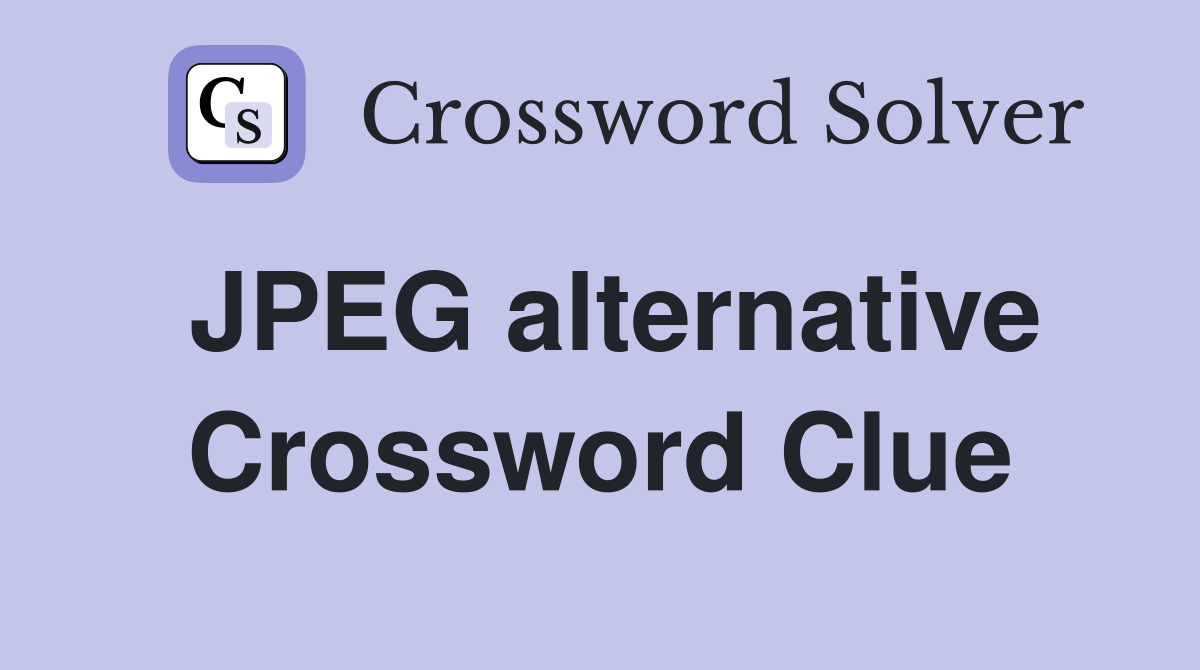 JPEG alternative Crossword Clue