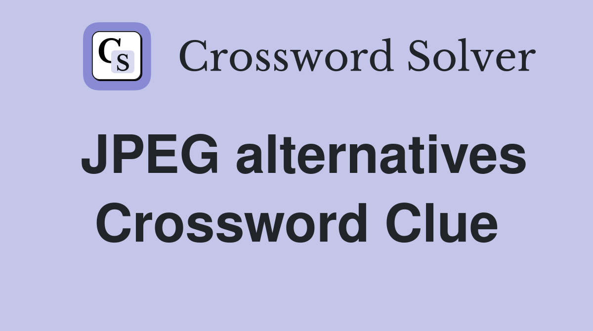 JPEG alternatives Crossword Clue
