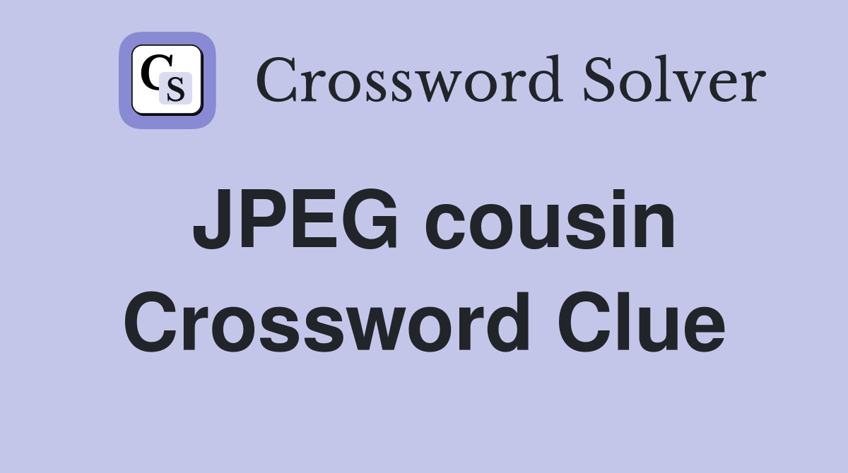 JPEG cousin Crossword Clue