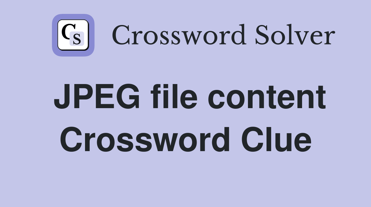JPEG file content Crossword Clue