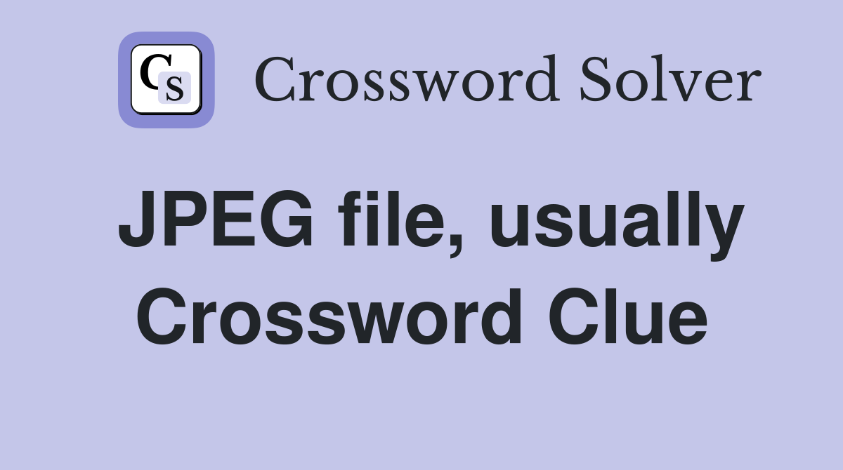 JPEG file, usually Crossword Clue