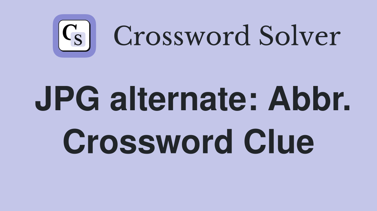 JPG alternate: Abbr. Crossword Clue