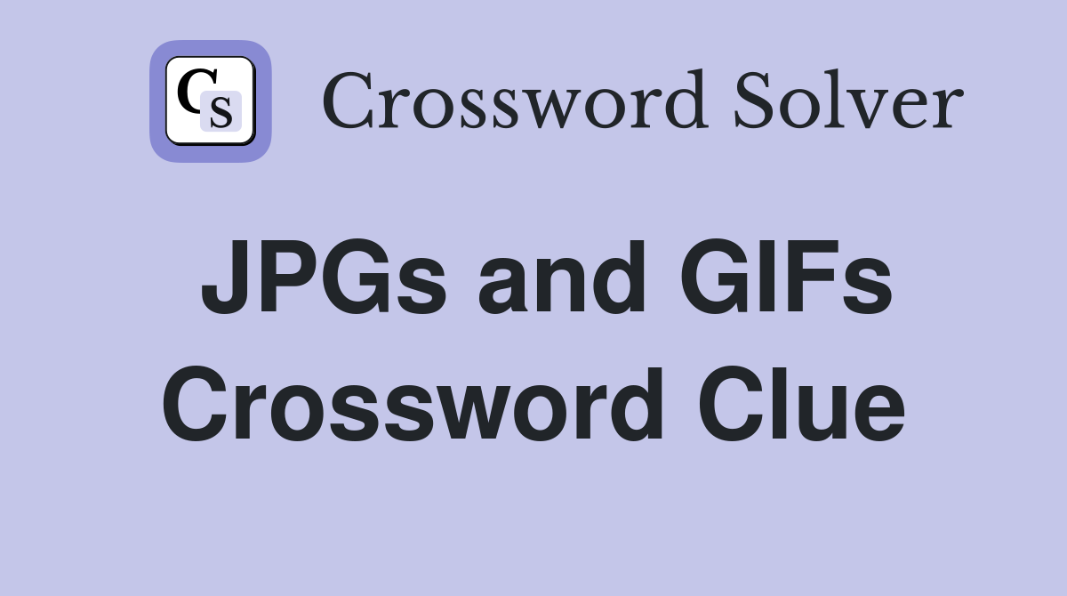 JPGs and GIFs Crossword Clue