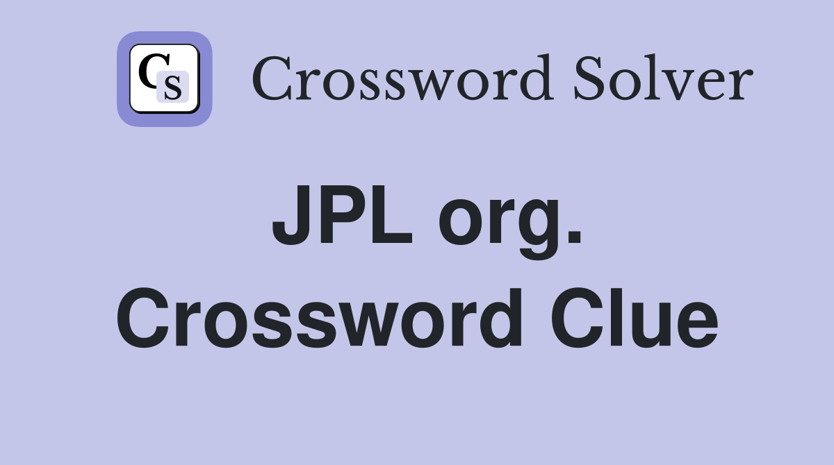 JPL org. Crossword Clue