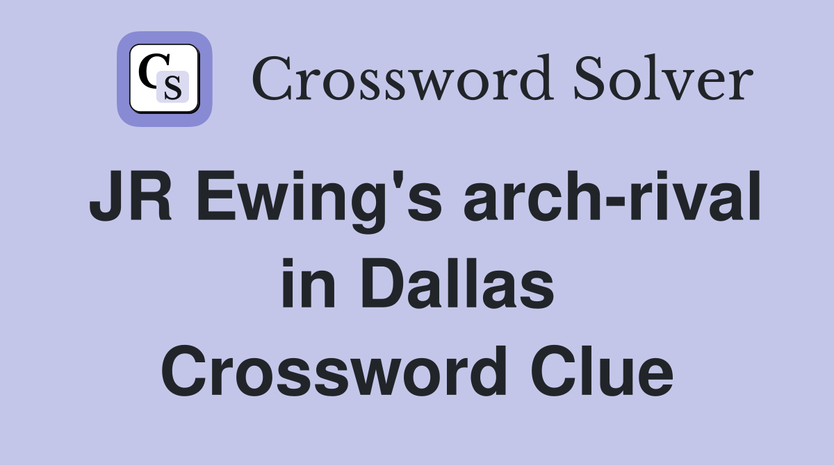 JR Ewing's arch-rival in Dallas Crossword Clue