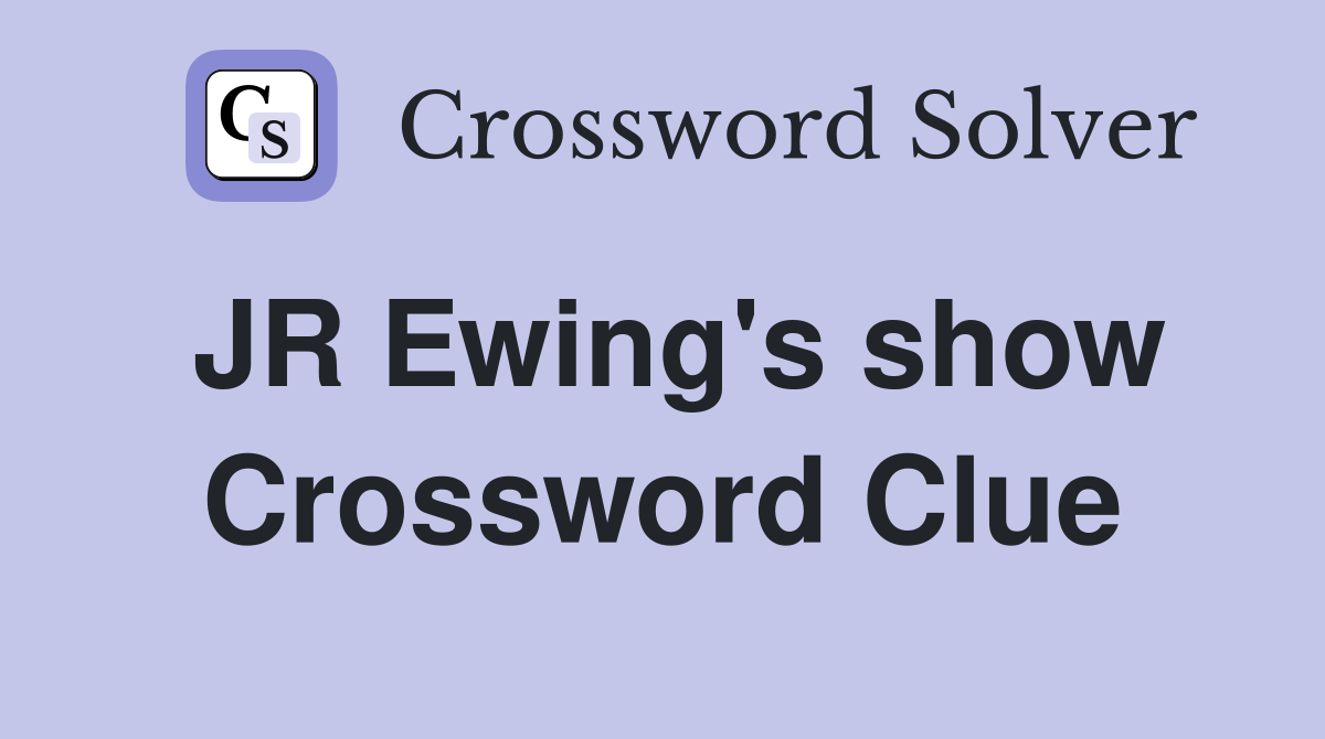 JR Ewing's show Crossword Clue