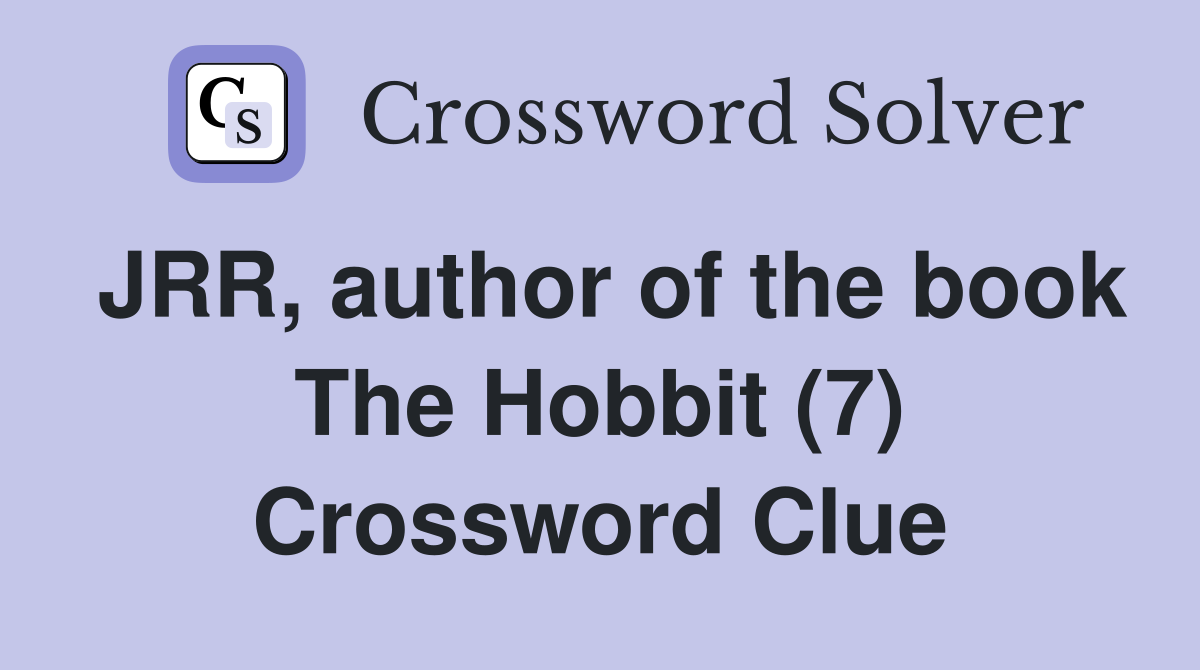 JRR, author of the book The Hobbit (7) Crossword Clue