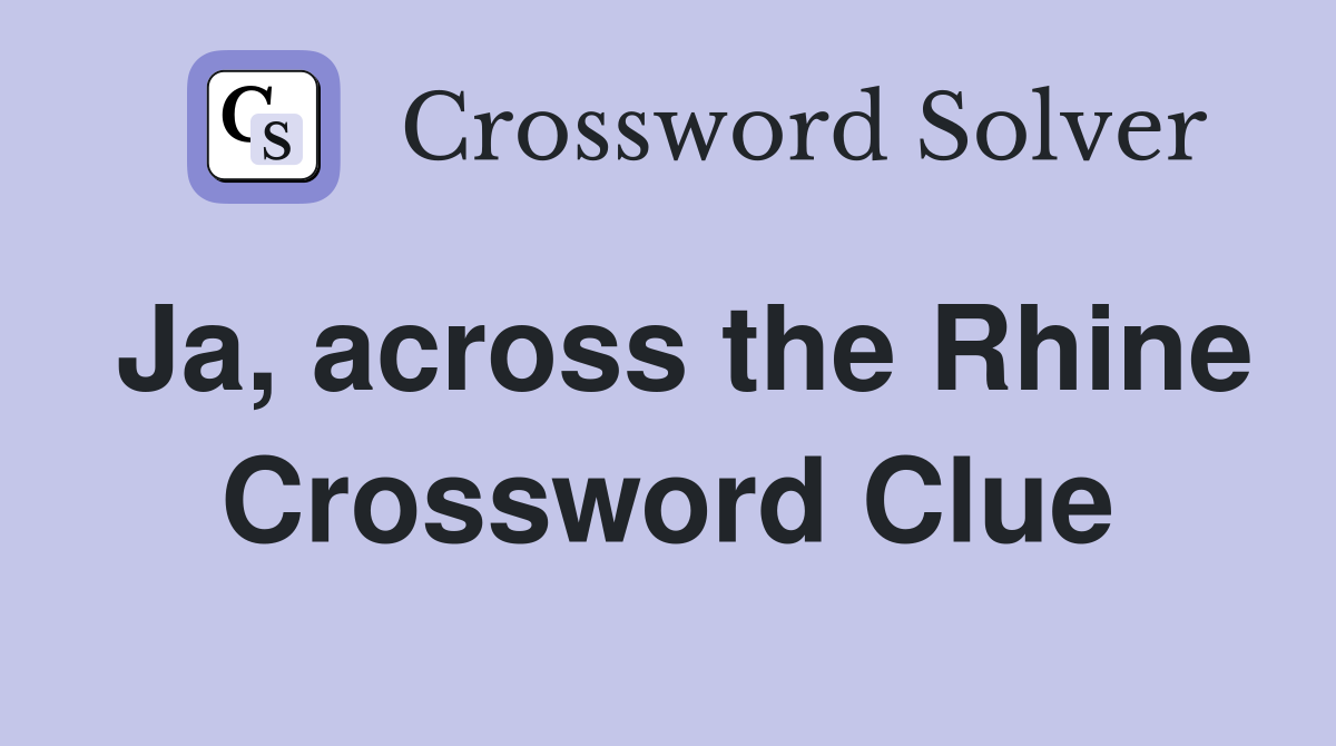 Ja, across the Rhine Crossword Clue