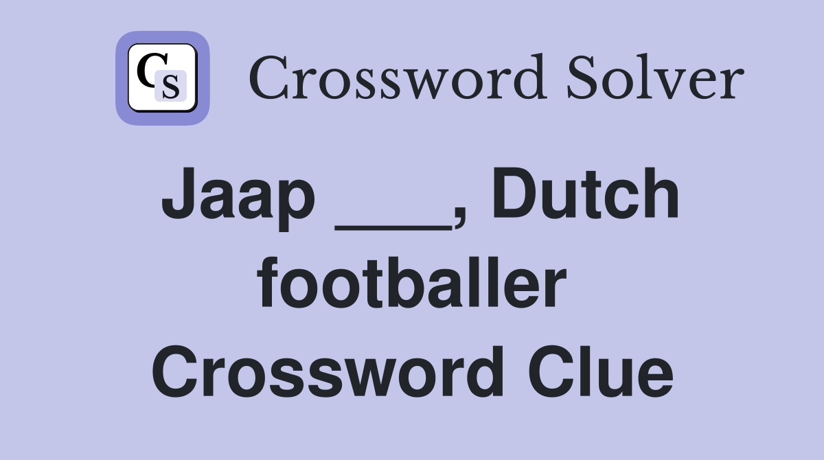 Jaap ___, Dutch footballer Crossword Clue