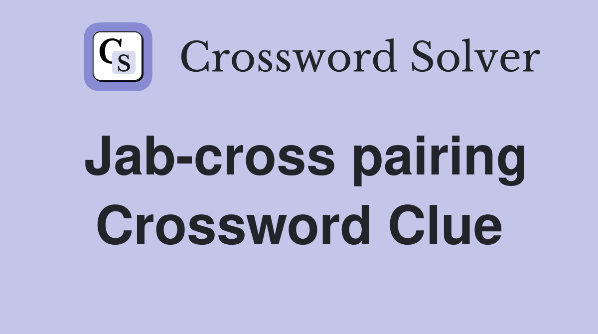 Jab-cross pairing Crossword Clue