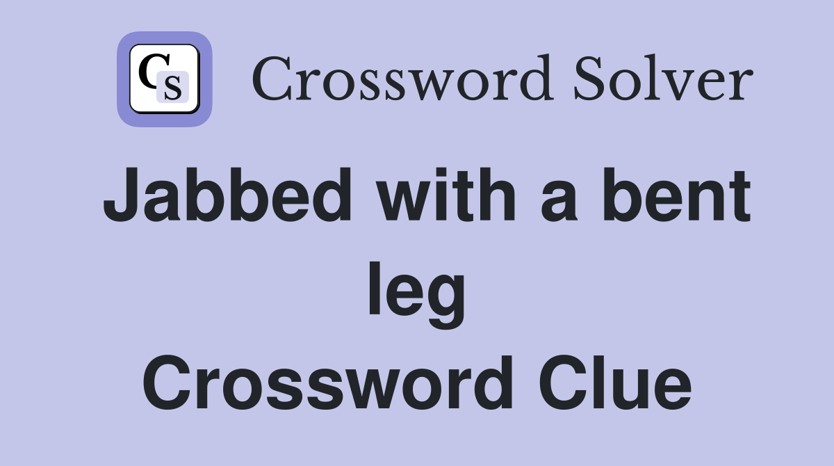 Jabbed with a bent leg Crossword Clue