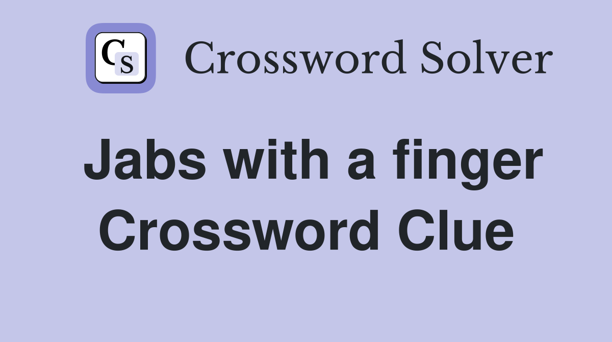 Jabs with a finger Crossword Clue