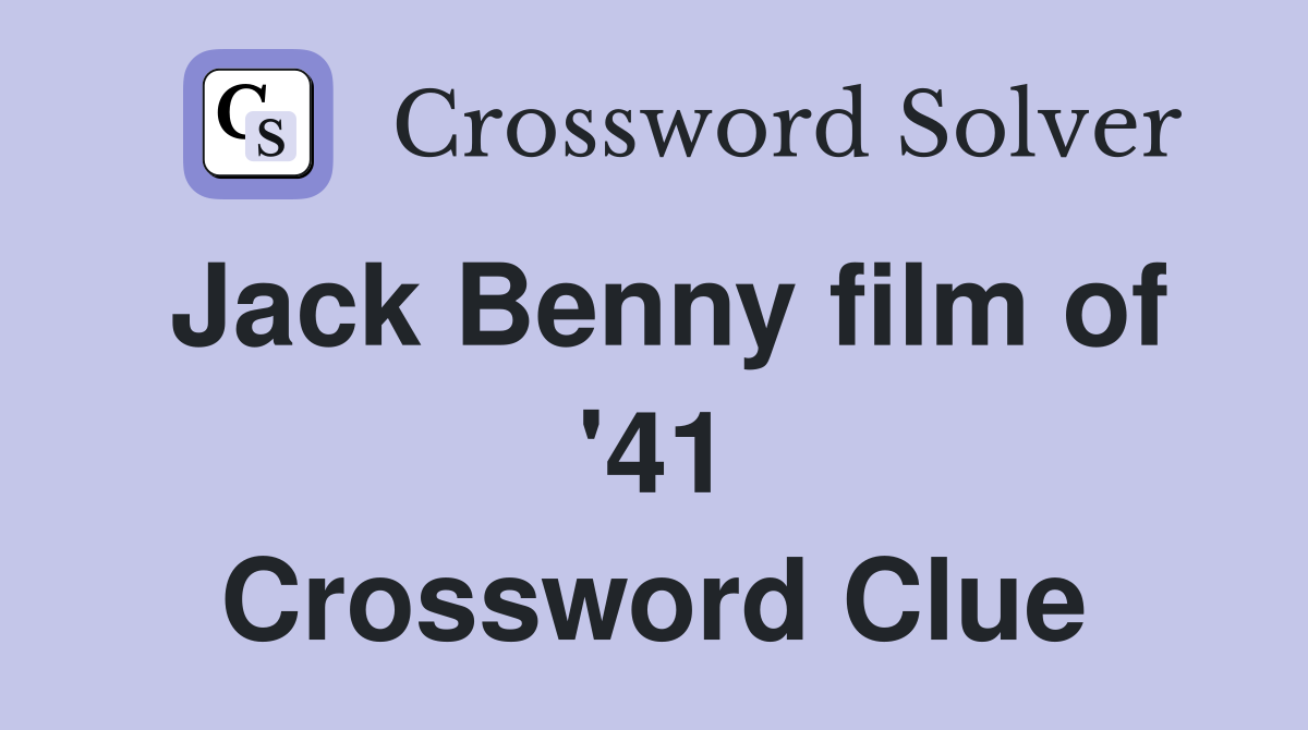 Jack Benny film of '41 Crossword Clue