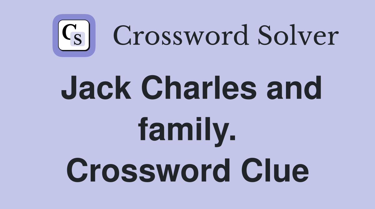 Jack Charles and family. Crossword Clue