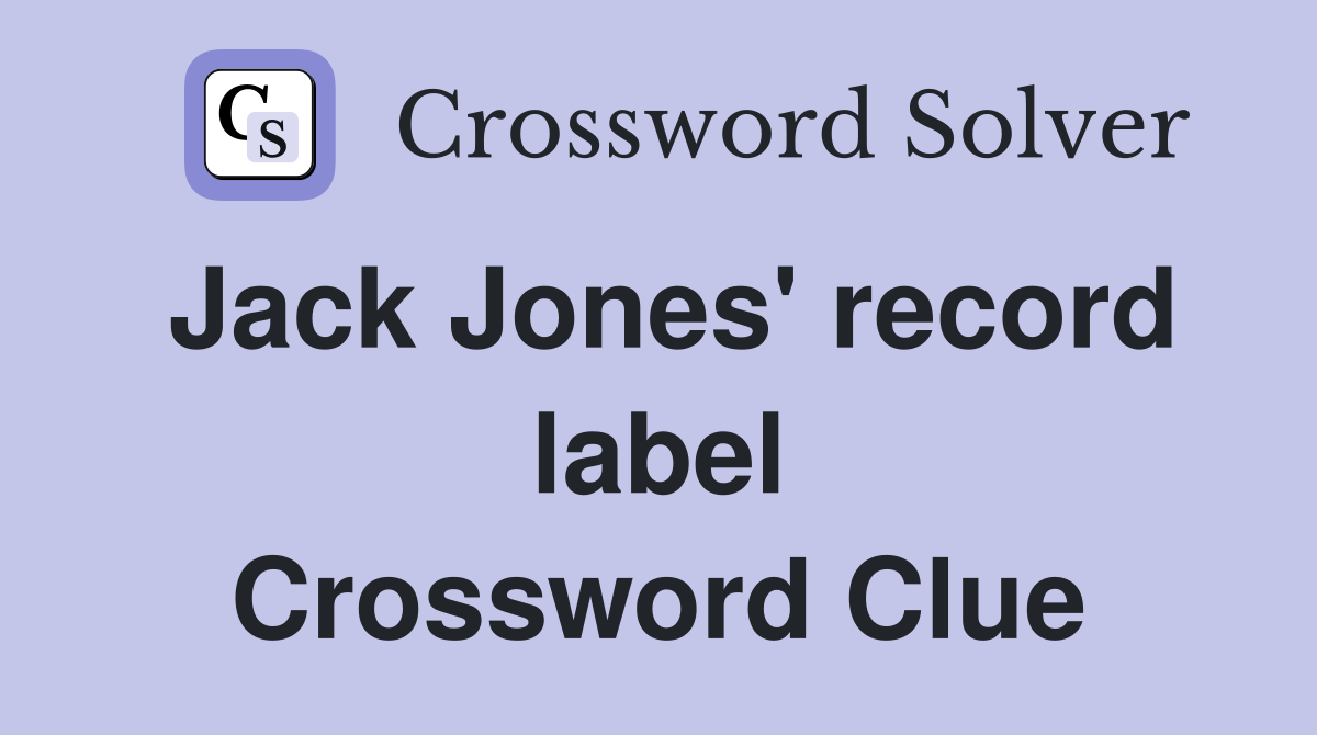 Jack Jones' record label Crossword Clue