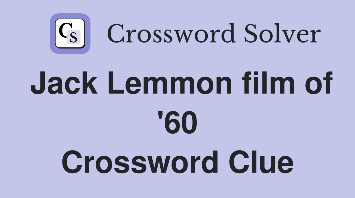 Jack Lemmon film of '60 Crossword Clue