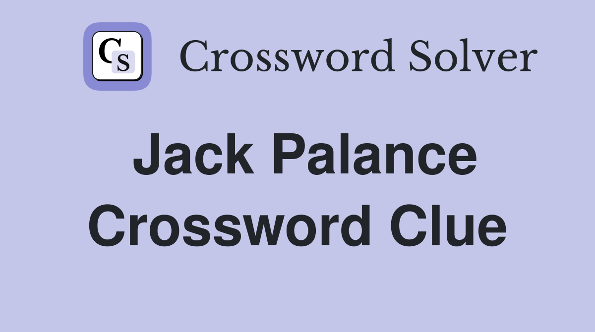 Jack Palance Crossword Clue