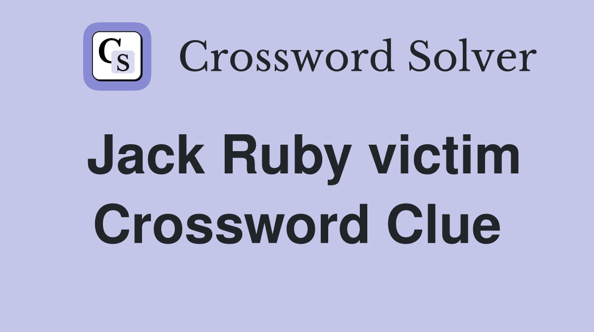 Jack Ruby victim Crossword Clue