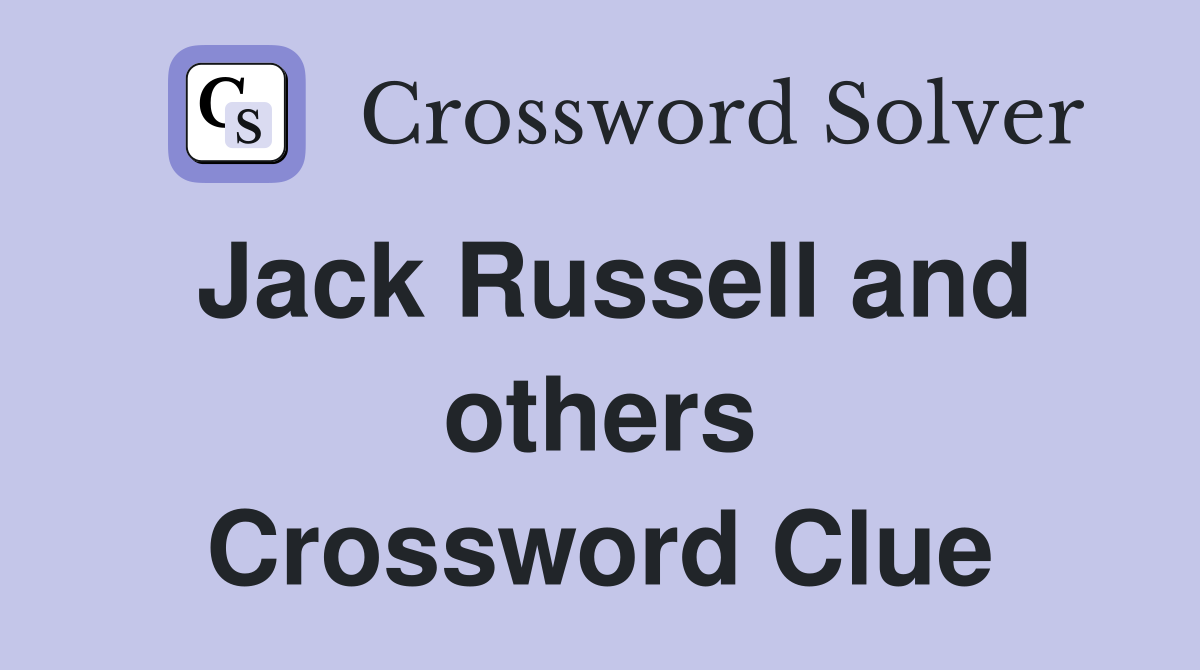 Jack Russell and others Crossword Clue