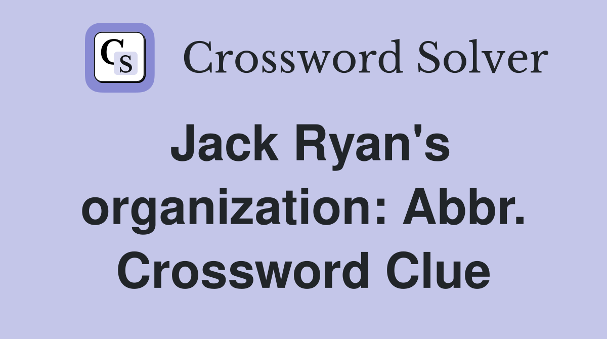 Jack Ryan's organization: Abbr. Crossword Clue