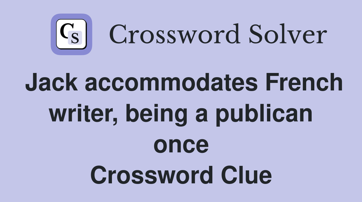 Jack accommodates French writer, being a publican once Crossword Clue