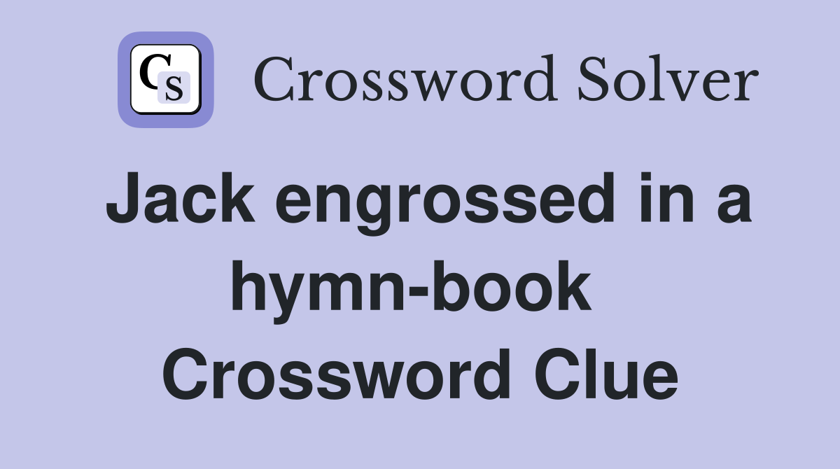 Jack engrossed in a hymn-book  Crossword Clue