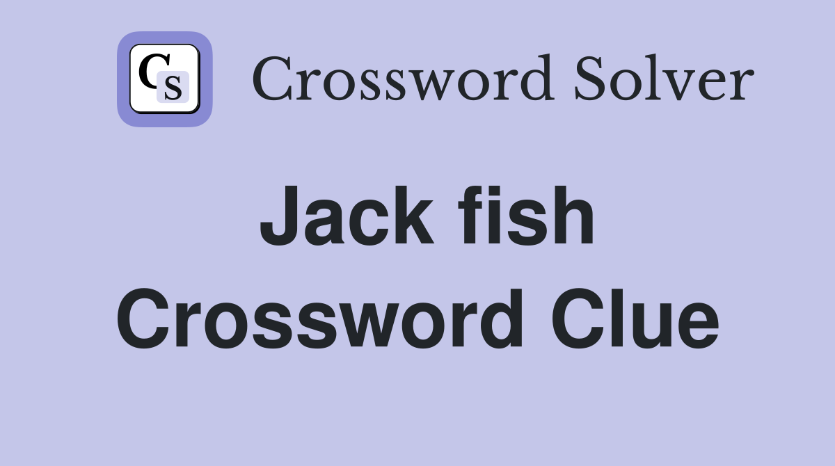 Jack fish Crossword Clue