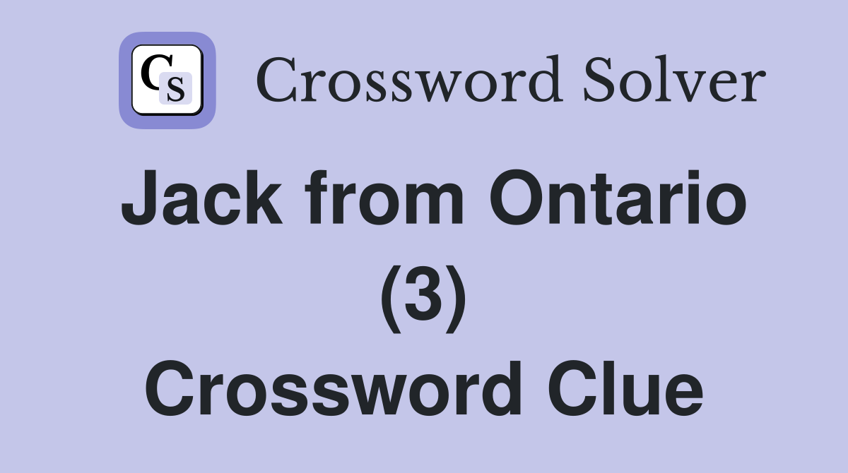 Jack from Ontario (3) Crossword Clue
