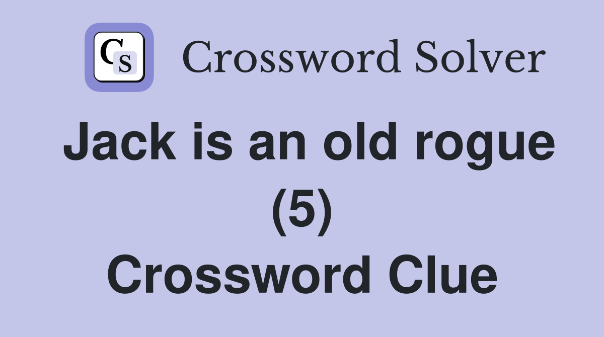 Jack is an old rogue (5) Crossword Clue