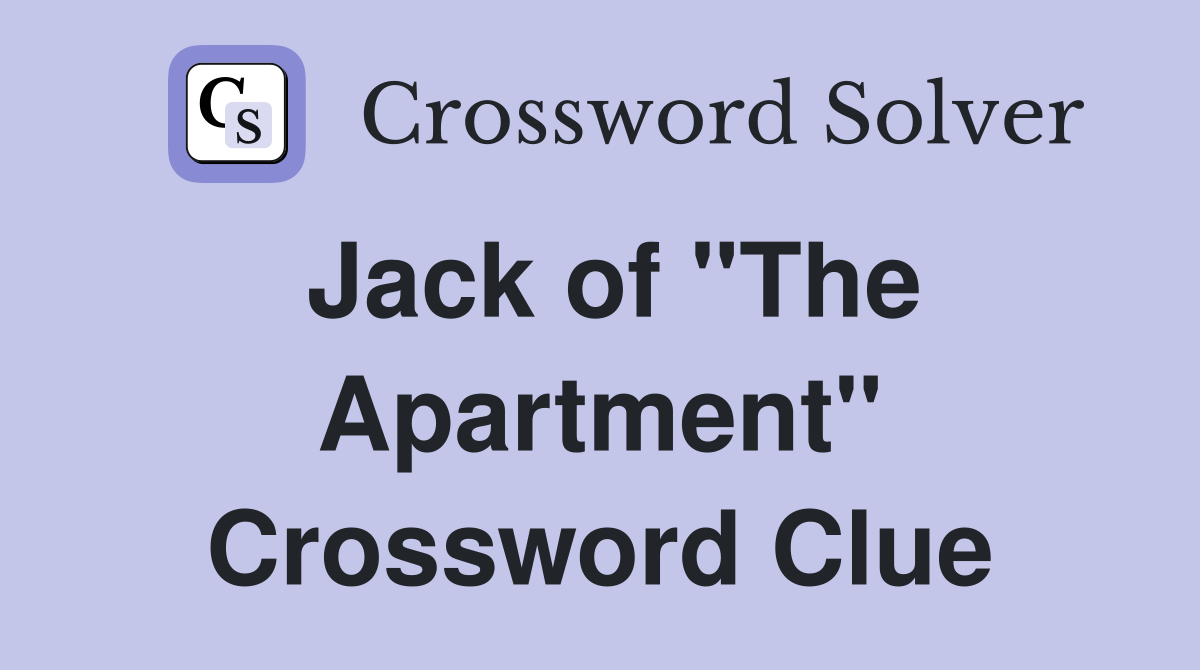 Jack of "The Apartment" Crossword Clue