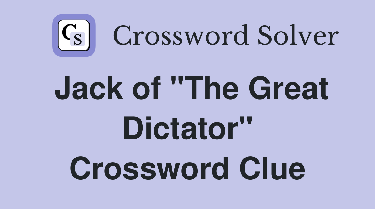 Jack of "The Great Dictator" Crossword Clue