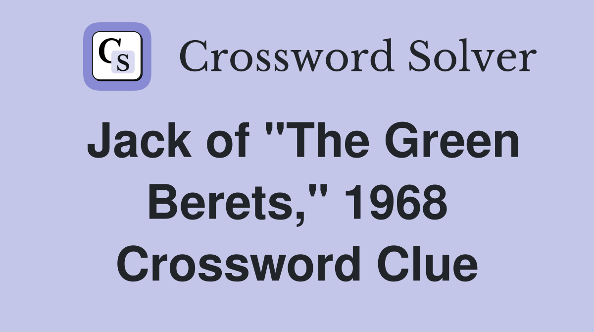 Jack of "The Green Berets," 1968 Crossword Clue