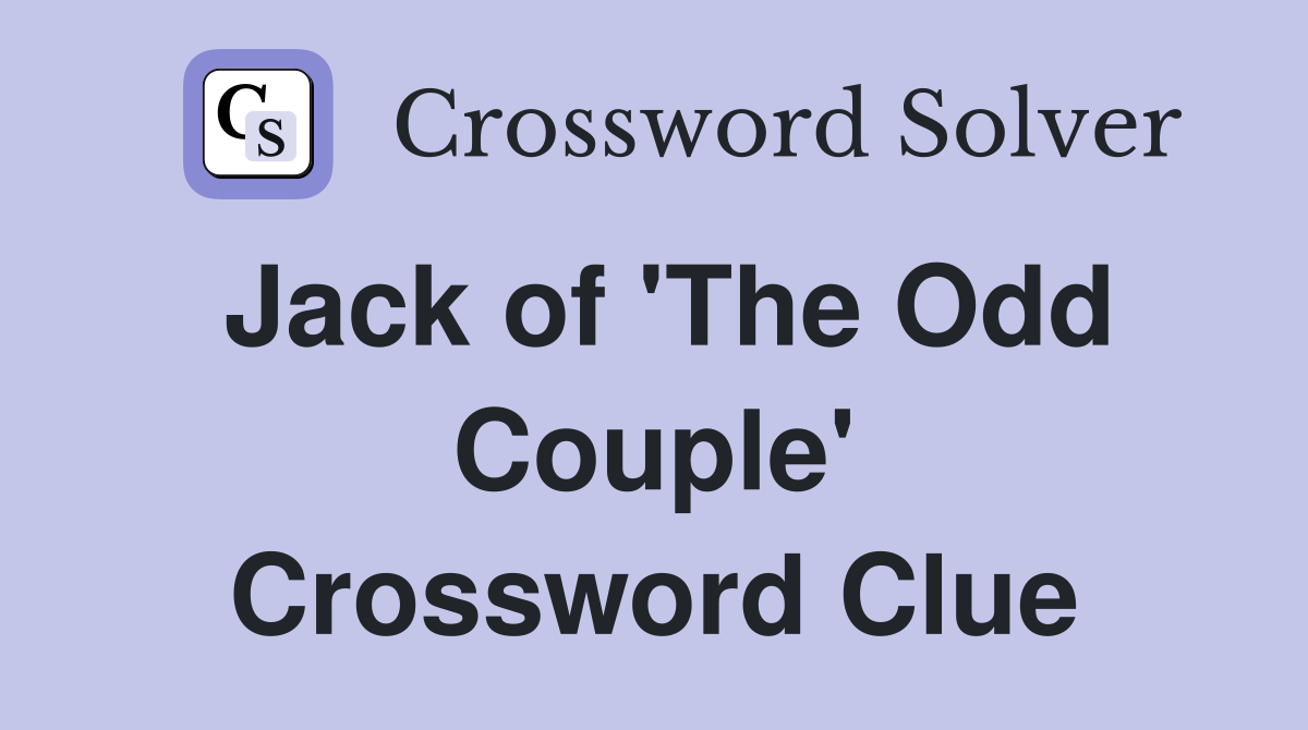 Jack of 'The Odd Couple' Crossword Clue