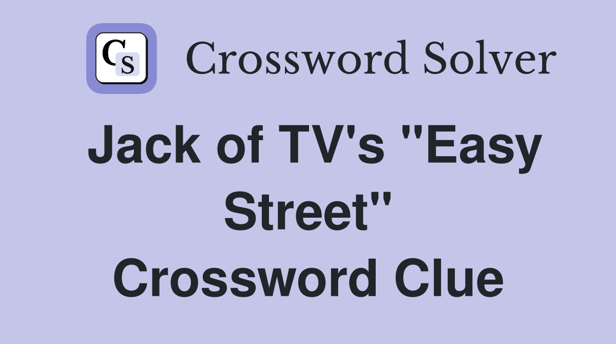 Jack of TV's "Easy Street" Crossword Clue