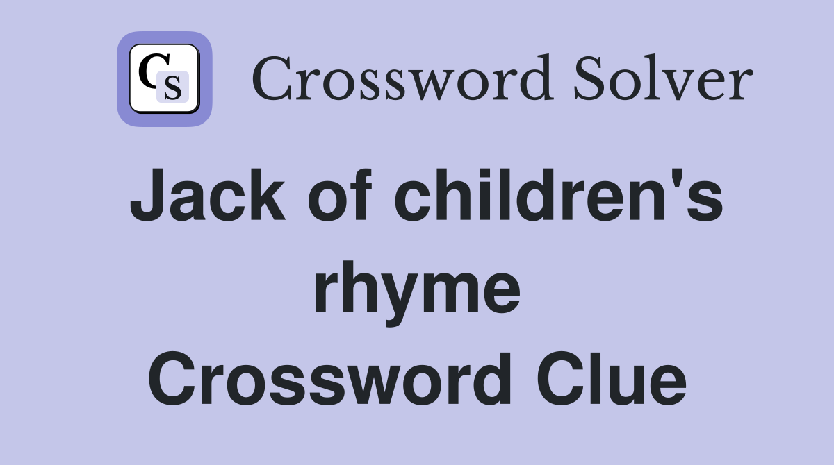 Jack of children's rhyme Crossword Clue